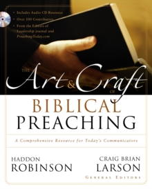 The Art and Craft of Biblical Preaching : A Comprehensive Resource for Today's Communicators, Hardback Book The Art and Craft of Biblical Preaching : A Comprehensive Resource for Today's Communicators, Hardback Book