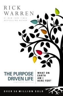 The Purpose Driven Life : What on Earth Am I Here For?