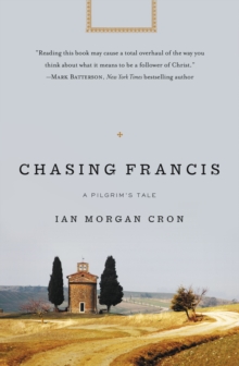 Chasing Francis : A Pilgrim's Tale, Paperback / softback Book Chasing Francis : A Pilgrim's Tale, Paperback / softback Book