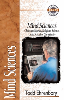 Mind Sciences : Christian Science, Religious Science, Unity School of Christianity