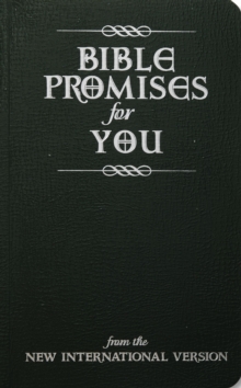 Bible Promises for You : from the New International Version, Paperback / softback Book Bible Promises for You : from the New International Version, Paperback / softback Book