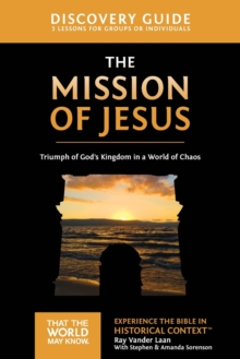 The Mission of Jesus Discovery Guide : Triumph of God’s Kingdom in a World in Chaos