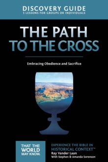 The Path to the Cross Discovery Guide : Embracing Obedience and Sacrifice