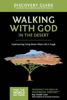 Walking with God in the Desert Discovery Guide : Experiencing Living Water When Life is Tough