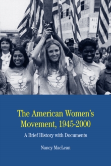 The American Women's Movement : A Brief History with Documents