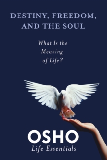Destiny, Freedom, and the Soul : What Is the Meaning of Life?, Paperback Book Destiny, Freedom, and the Soul : What Is the Meaning of Life?, Paperback Book