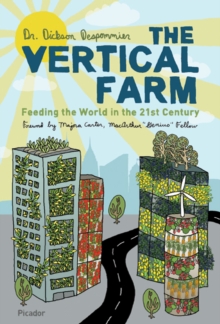 The Vertical Farm : Feeding the World in the 21st Century, Paperback Book The Vertical Farm : Feeding the World in the 21st Century, Paperback Book