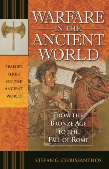 Warfare in the Ancient World : From the Bronze Age to the Fall of Rome