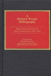 A Richard Wright Bibliography : Fifty Years of Criticism and Commentary, 1933-1982