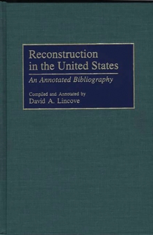 Reconstruction in the United States : An Annotated Bibliography