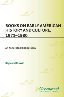 Books on Early American History and Culture, 1971-1980 : An Annotated Bibliography