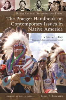 The Praeger Handbook on Contemporary Issues in Native America : [2 volumes]