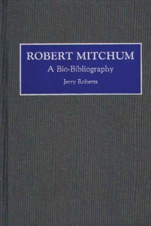 Robert Mitchum : A Bio-bibliography