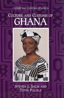 Culture and Customs of Ghana, Hardback Book Culture and Customs of Ghana, Hardback Book