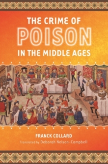 The Crime of Poison in the Middle Ages, Hardback Book The Crime of Poison in the Middle Ages, Hardback Book