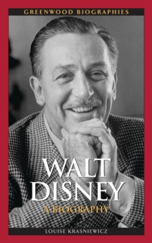 Walt Disney : A Biography