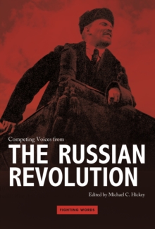 Competing Voices from the Russian Revolution : Fighting Words
