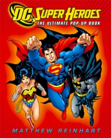 DC Super Heroes: The Ultimate Pop-Up Book, Hardback Book DC Super Heroes: The Ultimate Pop-Up Book, Hardback Book