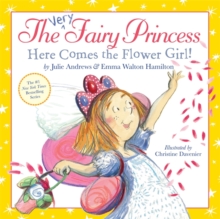 The Very Fairy Princess: Here Comes the Flower Girl!, Hardback Book The Very Fairy Princess: Here Comes the Flower Girl!, Hardback Book