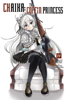 Chaika: The Coffin Princess, Vol. 4, Paperback / softback Book Chaika: The Coffin Princess, Vol. 4, Paperback / softback Book