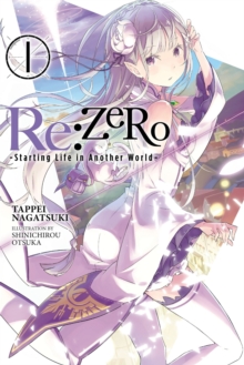 Re:ZERO -Starting Life in Another World-, Vol. 1 (light novel), Paperback Book Re:ZERO -Starting Life in Another World-, Vol. 1 (light novel), Paperback Book