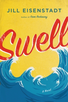 Swell : A Novel, Paperback / softback Book Swell : A Novel, Paperback / softback Book