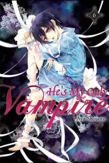He's My Only Vampire, Vol. 6, Paperback / softback Book He's My Only Vampire, Vol. 6, Paperback / softback Book