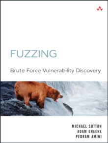 Fuzzing : Brute Force Vulnerability Discovery, Paperback / softback Book Fuzzing : Brute Force Vulnerability Discovery, Paperback / softback Book