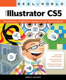 Real World Adobe Illustrator CS5, Paperback / softback Book Real World Adobe Illustrator CS5, Paperback / softback Book