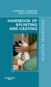 Handbook of Splinting and Casting : Mobile Medicine Series