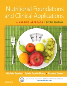 Nutritional Foundations and Clinical Applications : A Nursing Approach, Paperback Book Nutritional Foundations and Clinical Applications : A Nursing Approach, Paperback Book