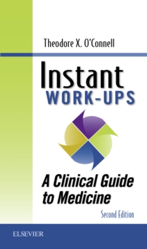 Instant Work-ups: A Clinical Guide to Medicine E-Book : Instant Work-ups: A Clinical Guide to Medicine E-Book
