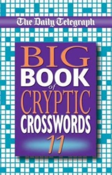 The "Daily Telegraph" Big Book of Cryptic Crosswords : Bk.11, Paperback Book The "Daily Telegraph" Big Book of Cryptic Crosswords : Bk.11, Paperback Book