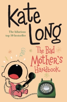The Bad Mother's Handbook, Paperback Book The Bad Mother's Handbook, Paperback Book