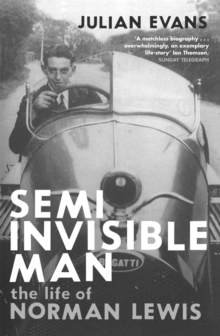 Semi-invisible Man : The Life of Norman Lewis, Paperback Book Semi-invisible Man : The Life of Norman Lewis, Paperback Book