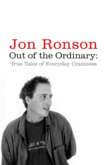 Out of the Ordinary : True Tales of Everyday Craziness, Paperback Book Out of the Ordinary : True Tales of Everyday Craziness, Paperback Book