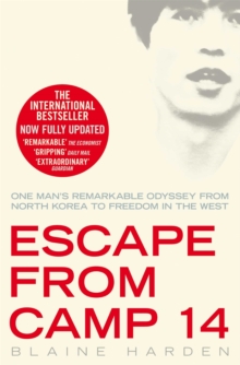 Escape from Camp 14 : One Man's Remarkable Odyssey from North Korea to Freedom in the West, Paperback Book Escape from Camp 14 : One Man's Remarkable Odyssey from North Korea to Freedom in the West, Paperback Book