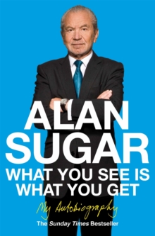 What You See Is What You Get : My Autobiography, Paperback Book What You See Is What You Get : My Autobiography, Paperback Book