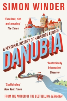 Danubia : A Personal History of Habsburg Europe, Paperback Book Danubia : A Personal History of Habsburg Europe, Paperback Book