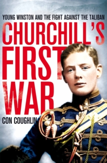 Churchill's First War : Young Winston and the Fight Against the Taliban, Paperback Book Churchill's First War : Young Winston and the Fight Against the Taliban, Paperback Book