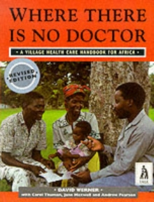 Where There is No Doctor : Village Health Care Handbook for Africa, Paperback Book Where There is No Doctor : Village Health Care Handbook for Africa, Paperback Book