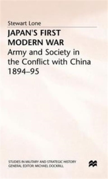 Japan's First Modern War : Army and Society in the Conflict with China, 1894-5