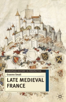 Late Medieval France, Paperback / softback Book Late Medieval France, Paperback / softback Book