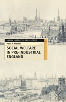 Social Welfare in Pre-industrial England : The Old Poor Law Tradition, Paperback / softback Book Social Welfare in Pre-industrial England : The Old Poor Law Tradition, Paperback / softback Book