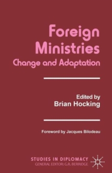 Foreign Ministries : Change and Adaptation