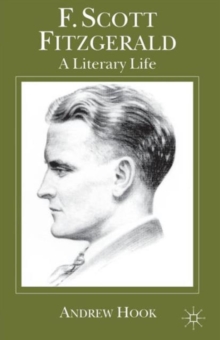 F. Scott Fitzgerald : A Literary Life, Paperback / softback Book F. Scott Fitzgerald : A Literary Life, Paperback / softback Book