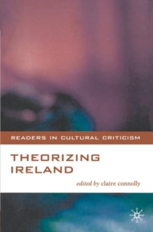 Theorizing Ireland, Paperback / softback Book Theorizing Ireland, Paperback / softback Book
