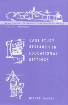 Case Study Research in Educational Settings, Paperback Book Case Study Research in Educational Settings, Paperback Book