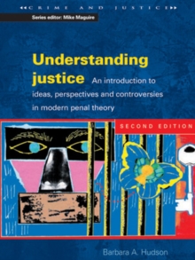 UNDERSTANDING JUSTICE 2/E : An introduction to Ideas, Perspectives and Controversies in Modern Penal Therory, Paperback Book UNDERSTANDING JUSTICE 2/E : An introduction to Ideas, Perspectives and Controversies in Modern Penal Therory, Paperback Book
