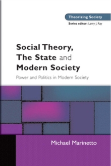 Social Theory, The State and Modern Society, Paperback / softback Book Social Theory, The State and Modern Society, Paperback / softback Book